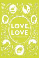 Book cover for Love, Love. Cover depicts lime green paper cuts of leaves, books, animals, and two women surrounding the words, 