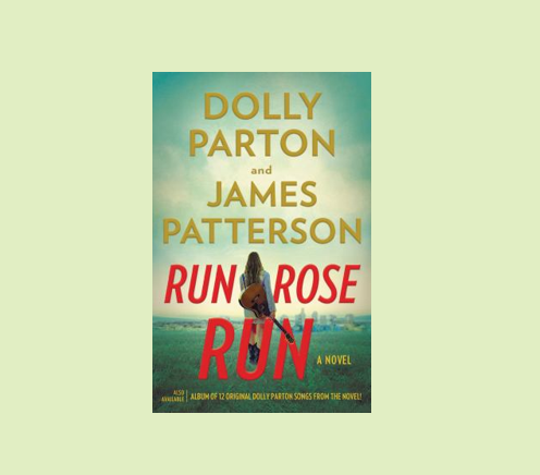 Cover of Run Rose Run by Dolly Parton and James Patterson
