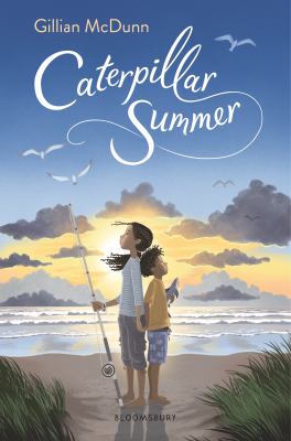 Book cover for Caterpillar Summer by Gillian McDunn. Cover depicts a girl and a younger boy standing back to back on a beach at sunset. The girl is holding a fishing rod.