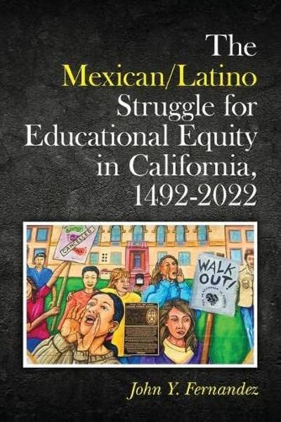 Image for event: Author Talk: The Mexican/Latino Struggle for Educational Equity in California, 1492-2022