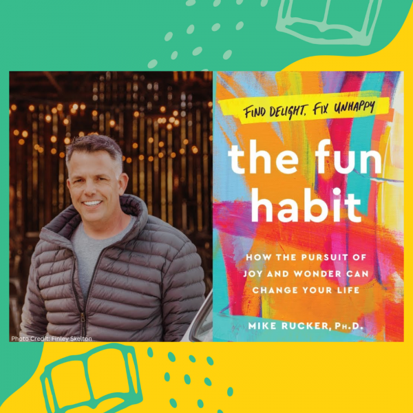 Image for event: Author Talk: The Fun Habit with  Mike Rucker, Ph.D.